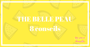 THE BELLE PEAU 8 conseils 8 conseils pou ravoir THE PEAU PARFAITE une reine en chaussettes beauté naturelle et alimentation healthy saine