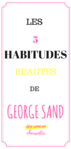 PINTEREST LES 5 HABITUDES BEAUTES DE GEORGES SAND mode une_reine_en_chaussettes_beauté_naturelle_et_alimentation_healthy_saine pinterest