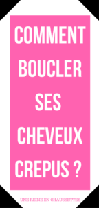 Comment boucler ses cheveux crépus ? Pinterest une reine en chaussettes le blog de beauté naturelle des cheveux crépus.