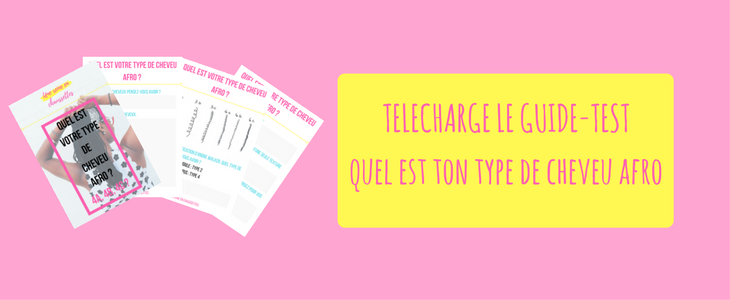 TELECHARGE LE GUIDE-TESTquel est ton type de cheveu afro-2 UNE REINE EN CHAUSSETTES BEAUTE NATURELLE DES CHEVEUX CREPUS