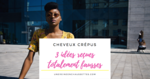 Blog 9 idées reçues totalement fausses sur les cheveux crépus une reine en chaussettes blog de beauté naturelle des cheveux crépus-2