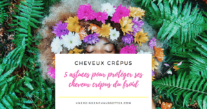 5 astuces pour protéger ses cheveux crépus du froid une reine en chaussettes blog de beauté naturelle des cheveux crépus