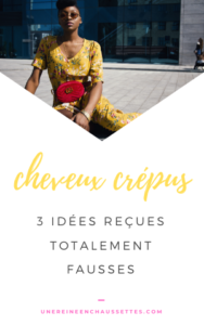 Cheveux crépus 3 idées reçues totalement fausses une reine en chaussettes blog de beauté naturelle des cheveux crépus