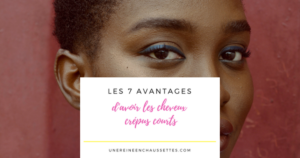 Blog les 7 avantages d'avoir les cheveux crépus courts une reine en chaussettes blog de beauté naturelle des cheveux crépus