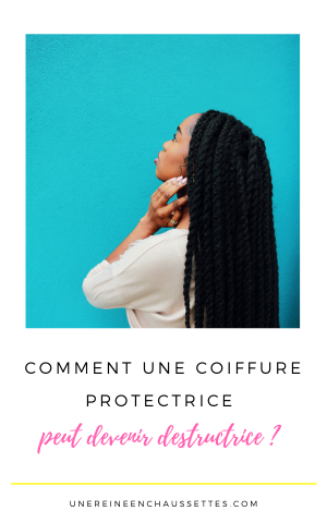 coiffures protectrices Pinterest Newsletter Comment une coiffure protectrice peut devenir destructrices une reine en chaussettes blog de beauté naturelle des cheveux crépus