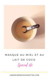 Masque-au-miel-et-au-lait-de-coco-spécial-été-une-reine-en-chaussettes-blog-de-beauté-naturelle-des-cheveux-crépus