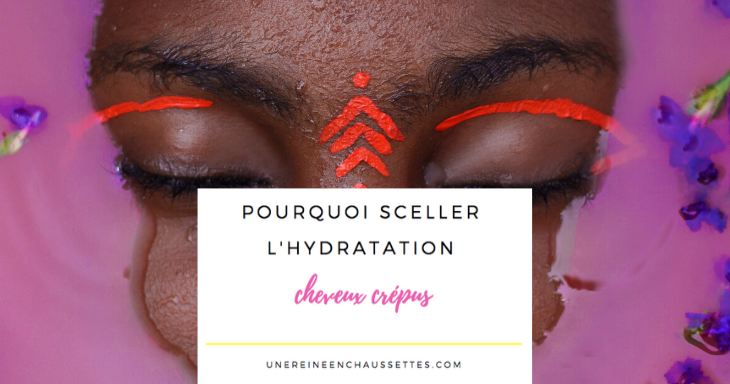 blog-pourquoi-sceller-lhydratation-une-reine-en-chaussettes-blog-de-beauté-naturelle-des-cheveux-crépus