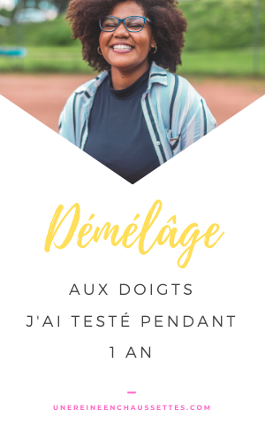 démélâge aux doigts j'ai testé pendant un an