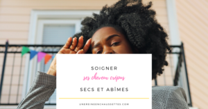 soigner cheveux crépus blog une reine en chaussettes blog de beauté naturelle des cheveux crépus