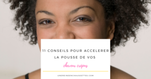 comment-accelerer-pousse-cheveux-crepus-conseils-une-reine-en-chaussettes-blog-beauté-naturelle-des-cheveux-crépus blog