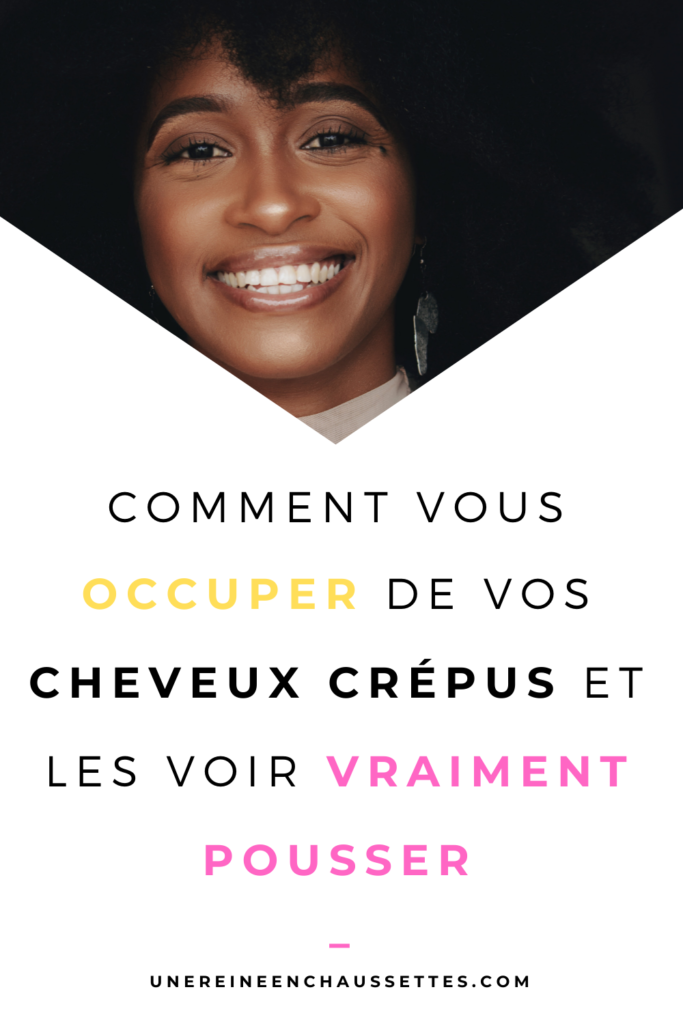 Une reine en chaussettes blog beauté naturelle cheveux crépus comment vous occuper de vos cheveux crépus et les voir vraiment pousser blog 5