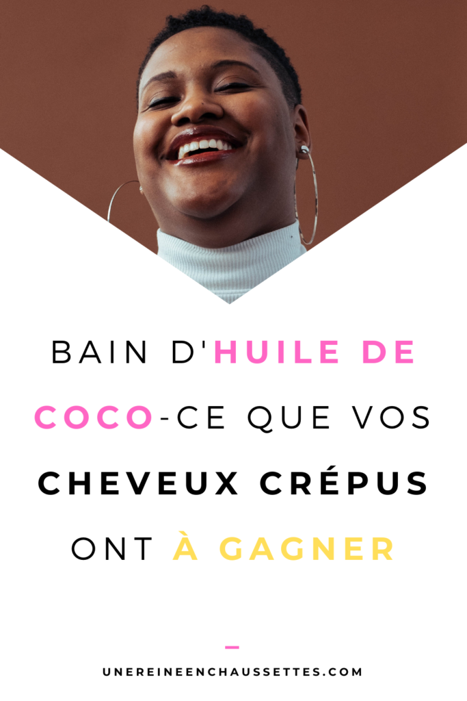 bain d'huile de coco ce que vos cheveux crépus ont à gagner une reine en chaussettes blog de beauté des cheveux crépus naturelle pinterest