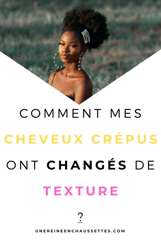 une reine en chaussettes blog de beauté naturelle des cheveux crépus Comment-mes-cheveux-crépus-ont-changés-de-texture