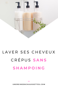 Blog Laver ses cheveux crépus sans shampoings Pinterest une reine en chaussettes blog de beauté naturelle des cheveux crépus
