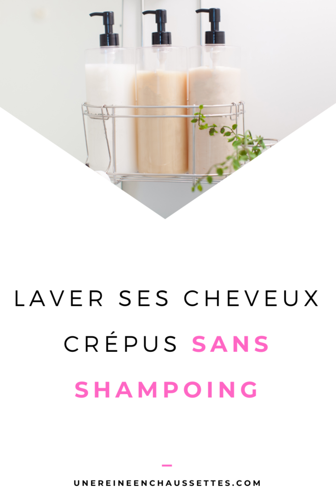 Blog Laver ses cheveux crépus sans shampoings Pinterest  une reine en chaussettes blog de beauté naturelle des cheveux crépus