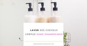 Blog Laver ses cheveux crépus sans shampoings une reine en chaussettes blog de beauté naturelle des cheveux crépus