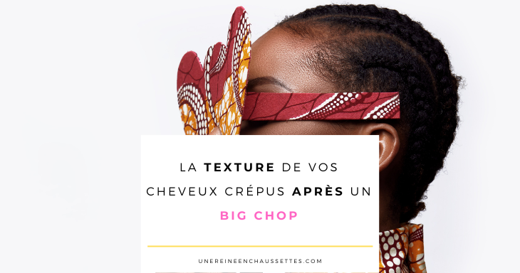 Blog la texture de vos cheveux après un big chop une reine en chaussettes blog de beauté naturelle des cheveux crépus