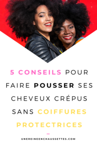 une reine en chaussettes blog de beauté naturelle des cheveux crépus pinterest-5-conseils-pour-faire-pousser-ses-cheveux-crepus-sans-coiffures-protectrices