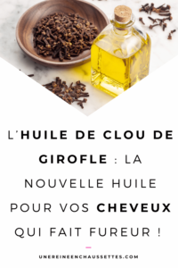 une reine en chaussettes blog de beauté naturelle des cheveux crépus Lhuile-de-clou-de-girofle-la-nouvelle-huile-pour-vos-cheveux-qui-fait-fureur pinterest