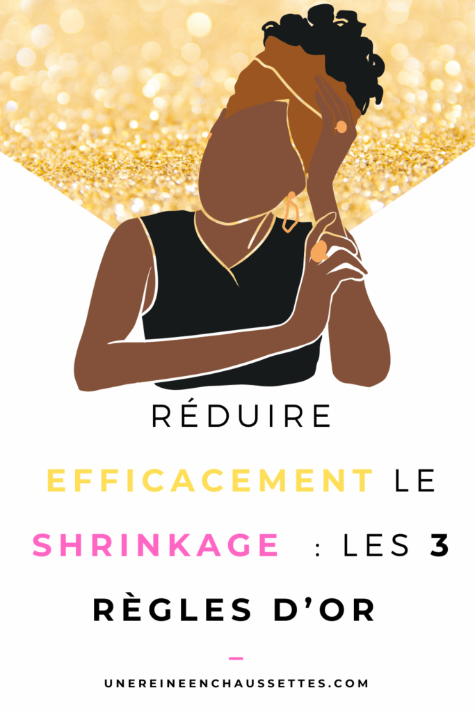 pinterst une reine en chaussettes blog de beauté naturelle des cheveux crépus blog-Reduire-efficacement-le-shrinkage-les-3-regles-dor réduire le shrinkage