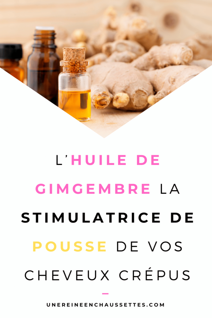 pinterest une reine en chaussettes blog de beauté naturelle des cheveux crépus Blog-huile-de-gimgembre-la-stimulatrice-de-pousse