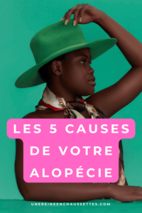 pinterest-les-5-causes-de-votre-alopecie une reine en chaussettes blog de beauté naturelle des cheveux crépus