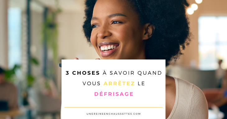 une reine en chaussettes blog de beauté naturelle des cheveux crépus 3 choses à savoir quand vous arrêtez le défrisage blog