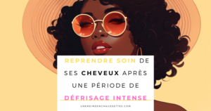 Pinterest-Reprendre-soin-de-ses-cheveux-apres-une-periode-de-defrisage-intense-Blog une reine en chaussettes blog de beauté naturelle des cheveux crépus