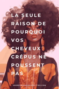une reine en chaussettes blog de beauté naturelle des cheveux crépus Blog-Pousse-des-cheveux-crepus-la-seule-raison-quils-ne-poussent-pas pinterest