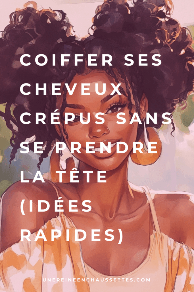 une reine en chaussettes blog de beauté naturelle des cheveux crépus Coiffer ses cheveux crépus sans se prendre la tête (idée rapides) pinterest