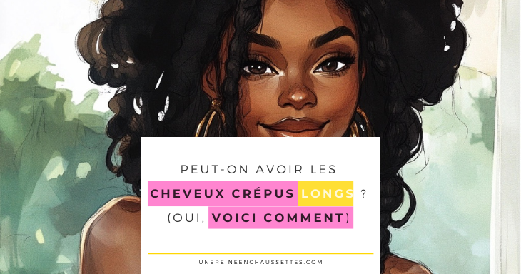 une reine en chaussettes blog de beauté naturelle des cheveux crépus peut on avoir les cheveux crépus longs pinterest blog
