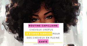 une reine en chaussettes blog de beauté naturelle des cheveux crépus Pinterest Routine-capillaire-cheveux-crepus-3-etapes-simples-pour-des-cheveux-en-pleine-sante-blog