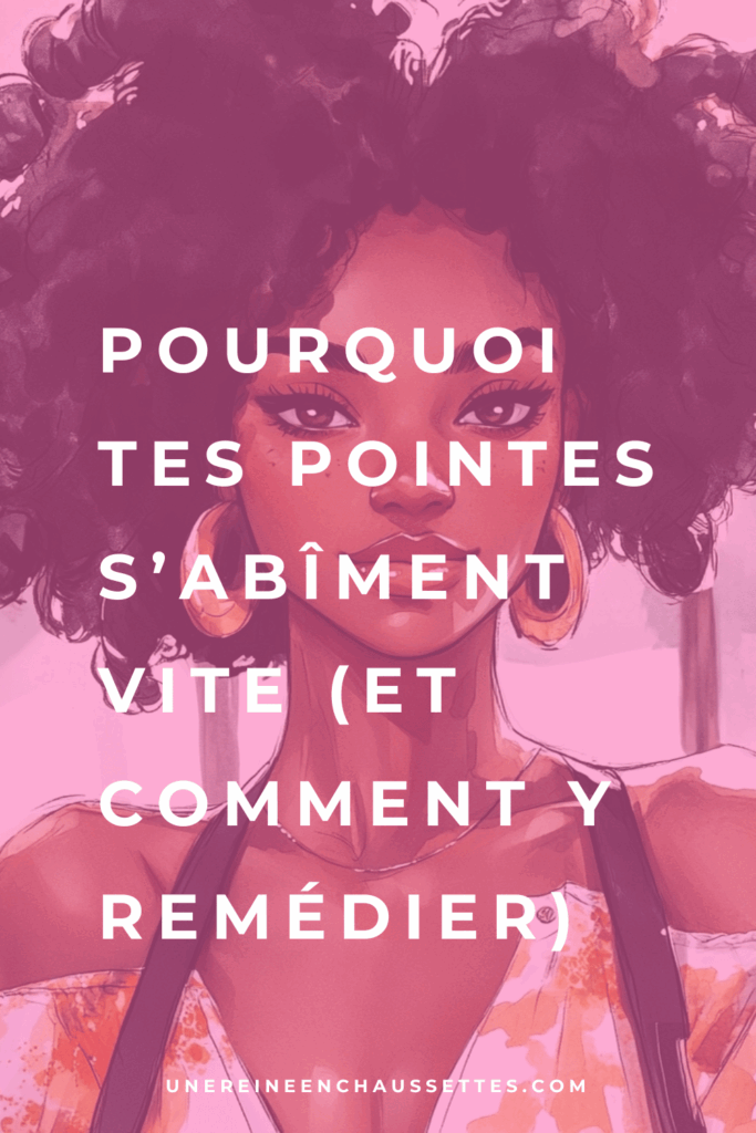une reine en chaussettes blog de beauté naturelle des cheveux crépus Pourquoi tes pointes s’abîment vite (et comment y remédier) pinterest
