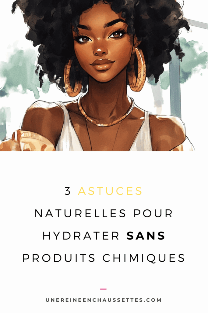 une reine en chaussettes blog de beauté naturelle des cheveux crépus 3 astuces naturelles pour hydrater sans produits chimiques pinterest