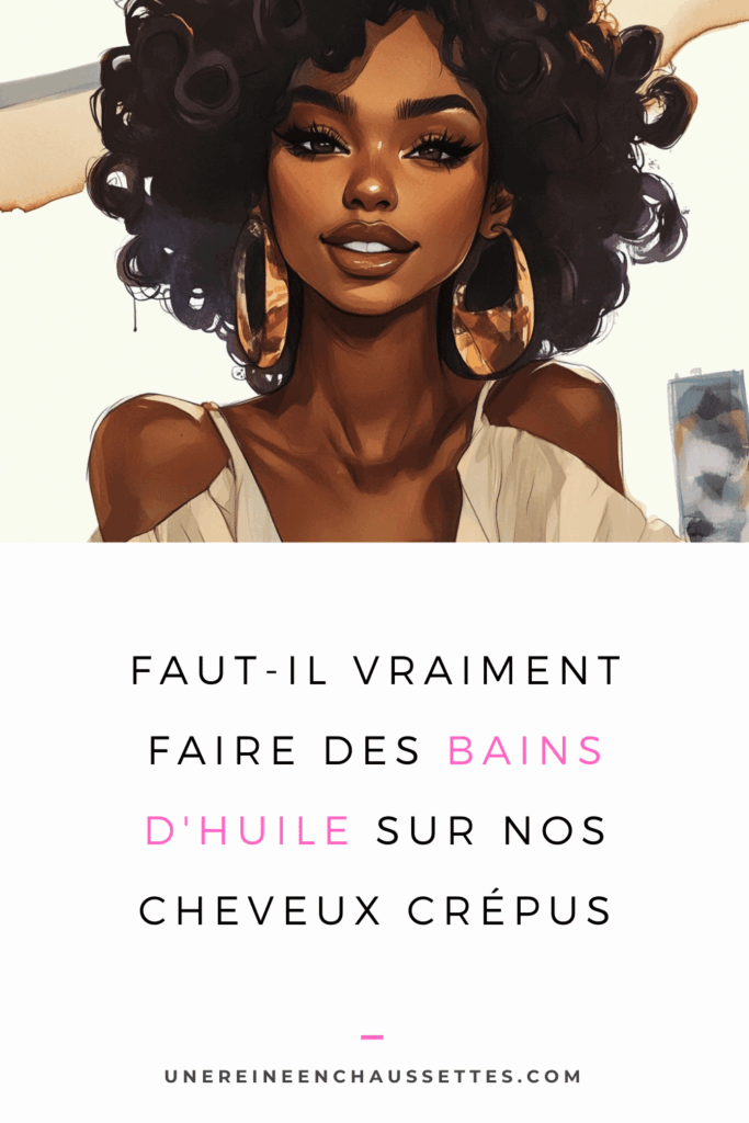 une reine en chaussettes blog de beauté naturelle des cheveux crépus Faut-il vraiment faire des bains d'huile sur nos cheveux crépus pinterest 