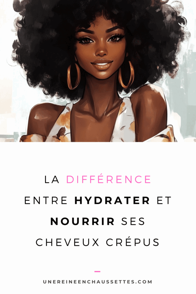 une reine en chaussettes blog de beauté naturelle des cheveux crépus Quelle est la différence entre hydrater et nourrir ses cheveux crépus pinterest
